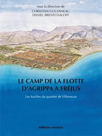 Le camp de la flotte d'Agrippa à Fréjus : les fouilles du quartier de Villeneuve, 1979-1981