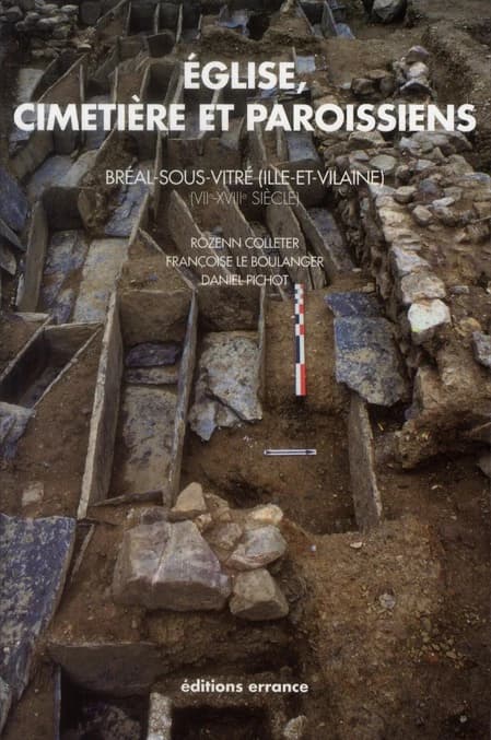 Église, cimetière et paroissiens : Bréal-sous-Vitré, Ille-et-Vilaine, étude historique, archéologique et anthropologique, VIIe-XVIIIe siècle