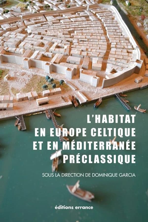 L'habitat en Europe celtique et en Méditerranée préclassique : domaines urbains