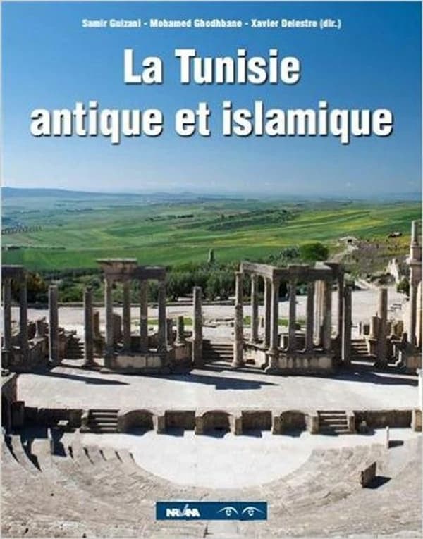 Regards sur le patrimoine archéologique de la Tunisie antique et islamique