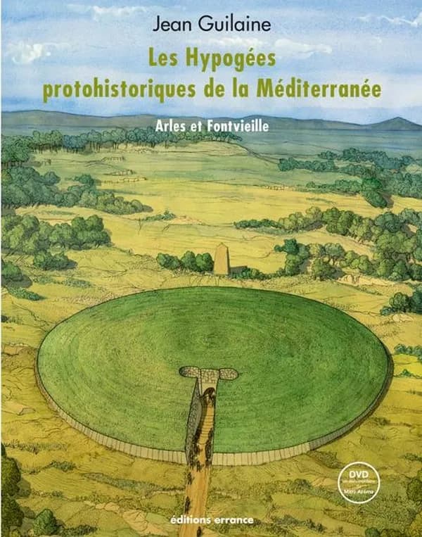 Les hypogées protohistoriques de la Méditerranée : Arles et Fontvieille