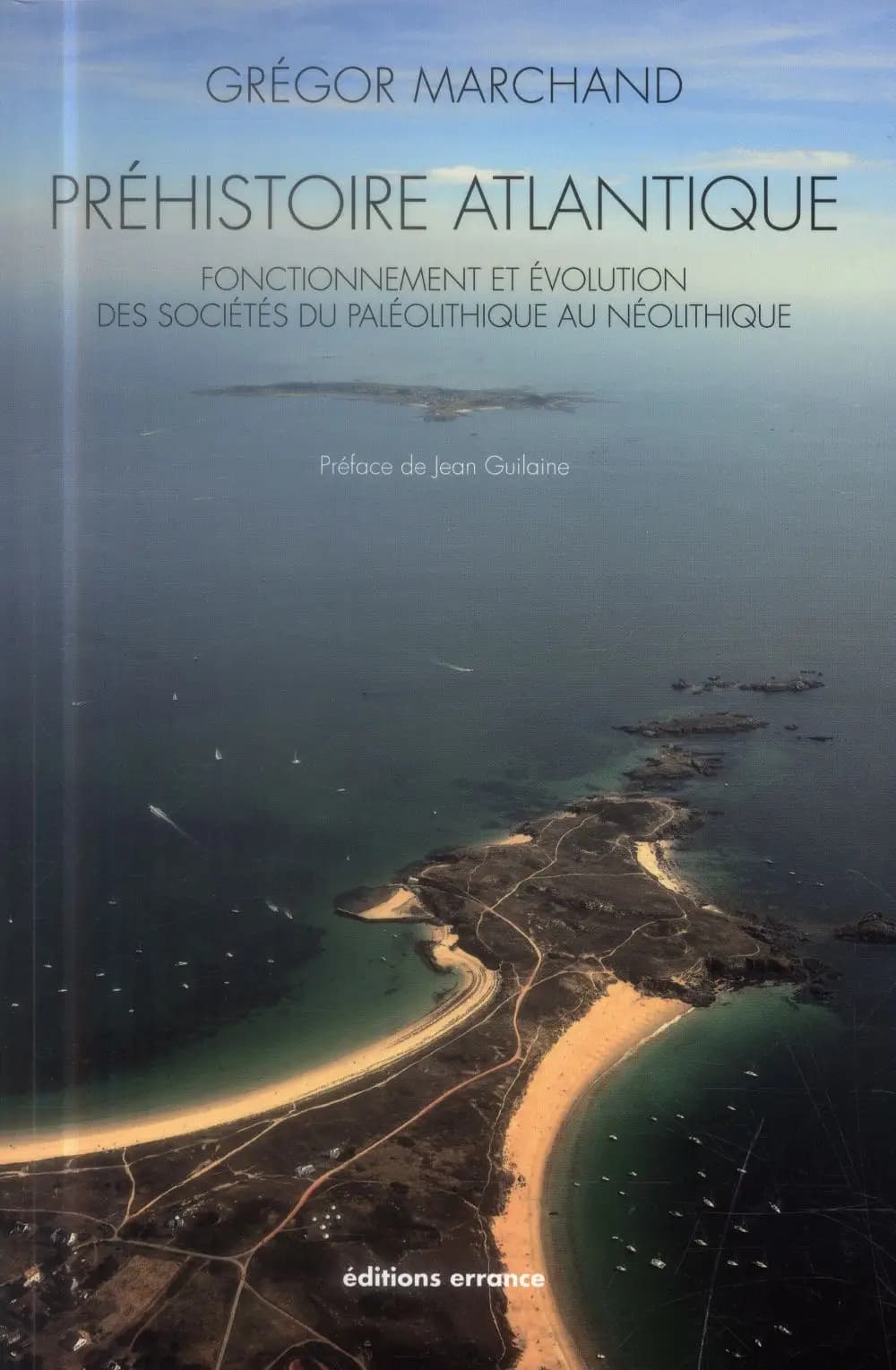 Préhistoire atlantique : fonctionnement et évolution des sociétés du Paléolithique au Néolithique