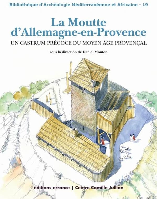 La Moutte d'Allemagne-en-Provence : un castrum précoce du Moyen âge provençal