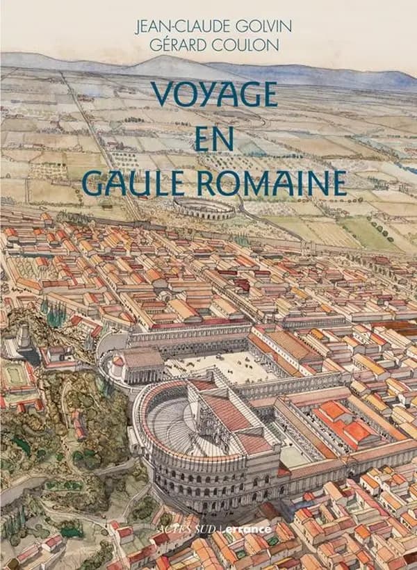 Voyage en Gaule romaine (4e éd.) Gérard Coulon ; [aquarelles de] Jean-Claude Golvin