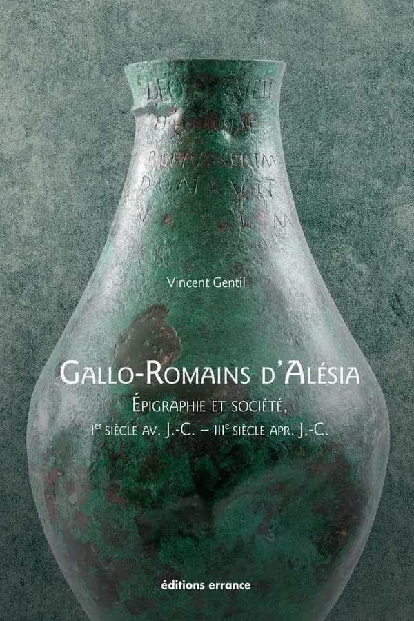 Gallo-romains d'Alésia : épigraphie et société, Ier siècle av. J.-C.-IIIe siècle apr. J.-C.