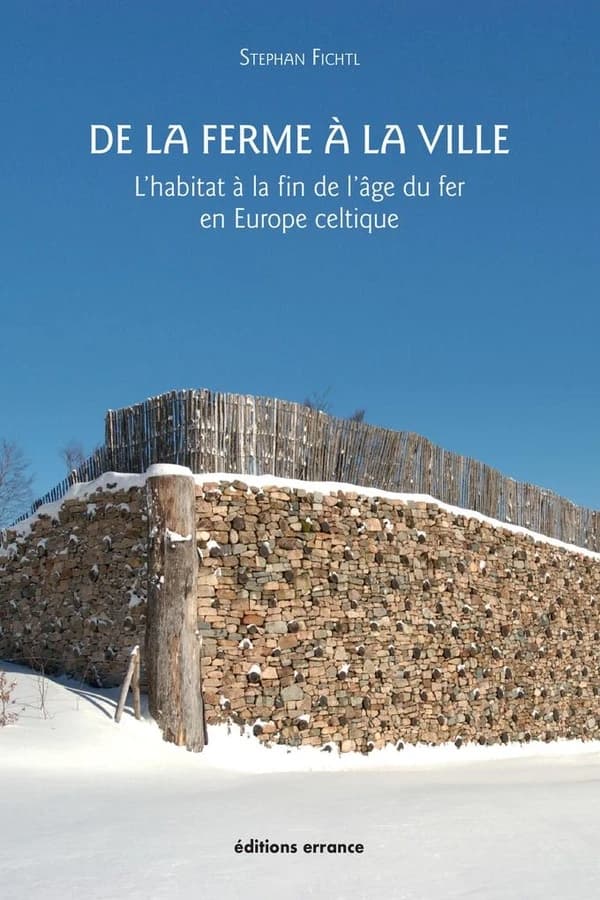 De la ferme à la ville : l'habitat à la fin de l'âge de fer en Europe celtique