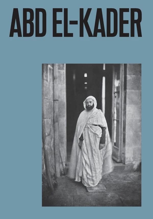 Abd el-Kader : [exposition, Marseille, MUCEM, 5 avril-22 août 2022]