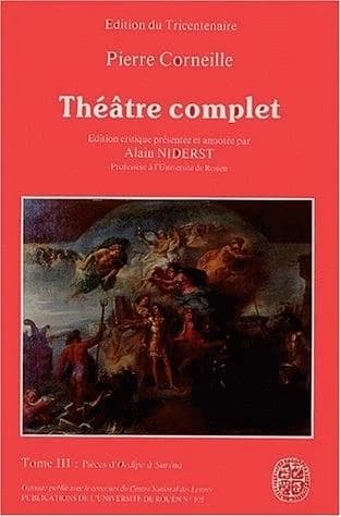 Oedipe ; la toison d'or ; Sertorius ; Sophonisbe ; Othon ; Agésilas ; attila ; Tite et Bérénice