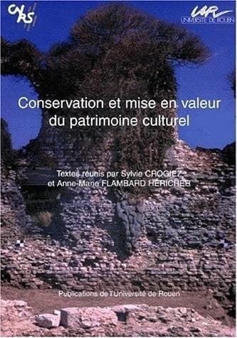 Conservation et mise en valeur du patrimoine culturel : Journée d'études du GRHIS, 21 octobre 1995, Maison du parc de Brotonne, [Notre-Dame-de-Bliquetuit, Seine-Maritime]