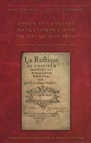 L'Italie et la France dans l'Europe latine du XIVe au XVIIe siècle : influence, émulation, traduction : [actes du 2e Colloque international de la Société française des études néo-latines]