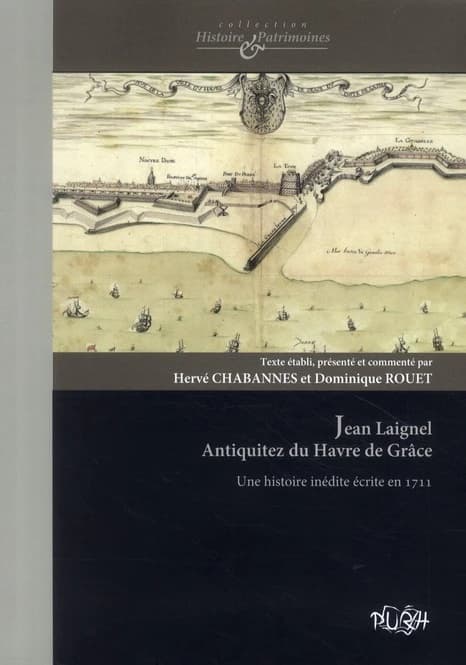 Antiquez du Havre de Grâce : une histoire inédite écrite en 1711