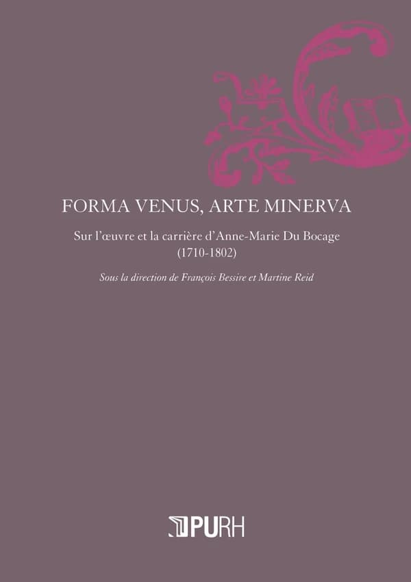 Forma Venus, arte Minerva : sur l'oeuvre et la carrière d'Anne-Marie du Bocage, 1710-1802