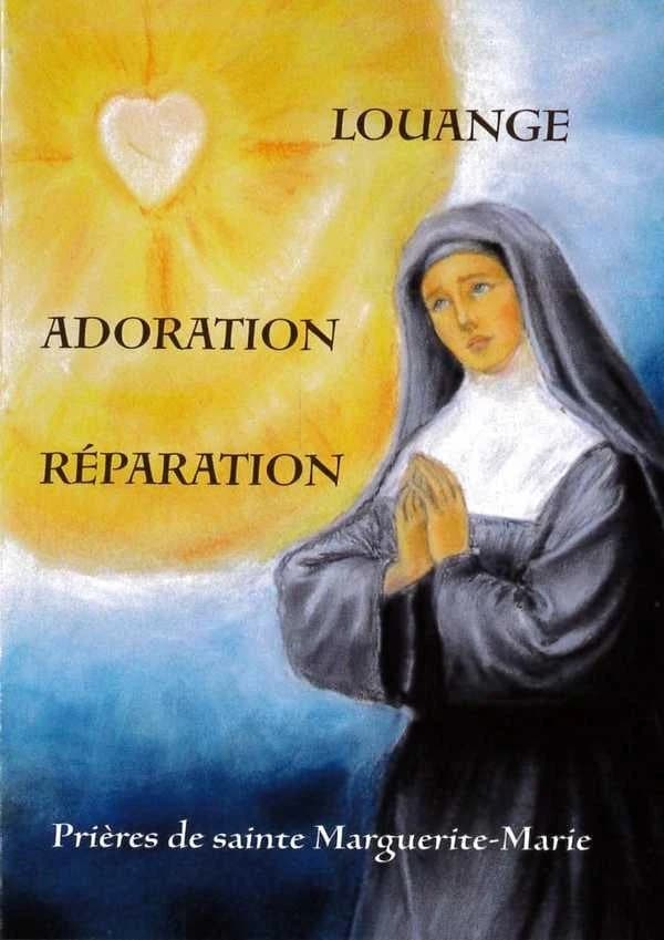 Louange, adoration, réparation : prières de sainte Marguerite-Marie