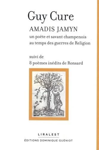 Amadis Jamyn : un poète et savant champenois au temps des guerres de religion