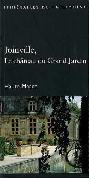 Joinville, le château du Grand-Jardin : Haute-Marne
