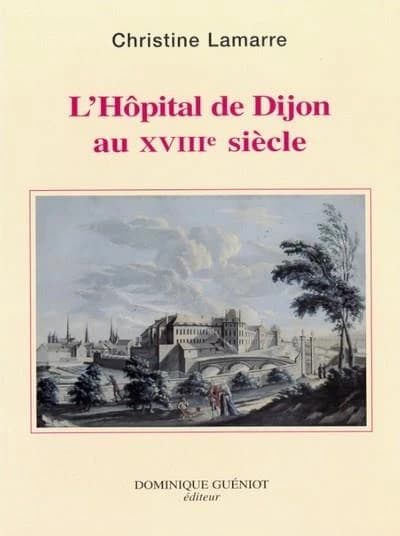 L'hôpital de Dijon au XVIIIe siècle