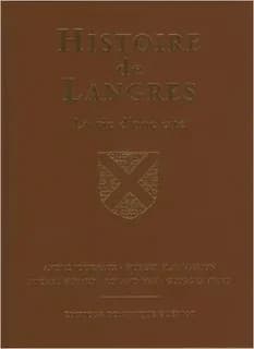 Histoire de Langres : des origines à nos jours : la vie d'une cité (3e éd.)