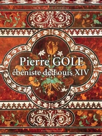 Pierre Gole : ébéniste de Louis XIV