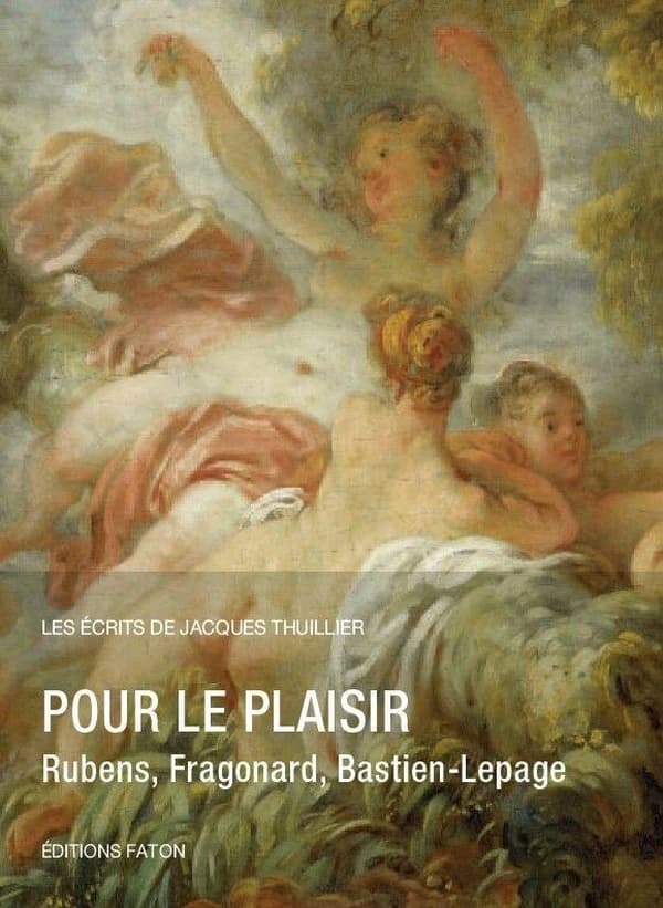 Pour le plaisir : Rubens, Fragonard, Bastien-Lepage