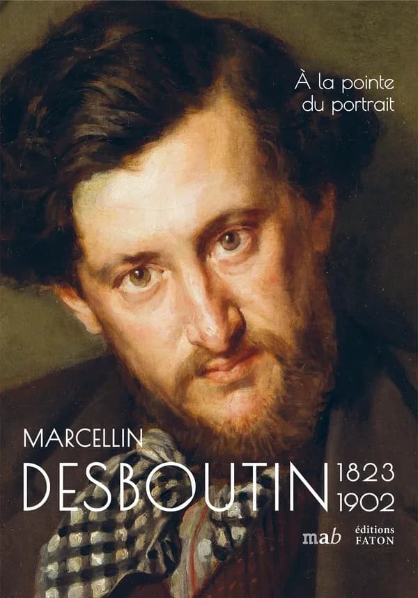Marcellin Desboutin, 1823-1902 : à la pointe du portrait : [exposition, Moulins, Musée départemental Anne-de-Beaujeu, 20 octobre 2018-15 septembre 2019]