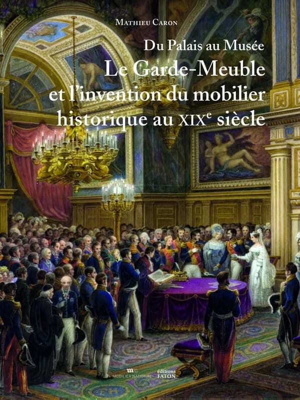 Le Garde-meuble et l'invention du mobilier historique au XIXe siècle : du palais au musée