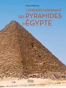 L'univers fascinant des pyramides d'Égypte