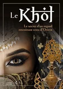 Le khôl : le secret d'un regard envoûtant venu d'Orient : [exposition, Grasse, Musée international de la parfumerie, 3 décembre 2021-13 mars 2022]