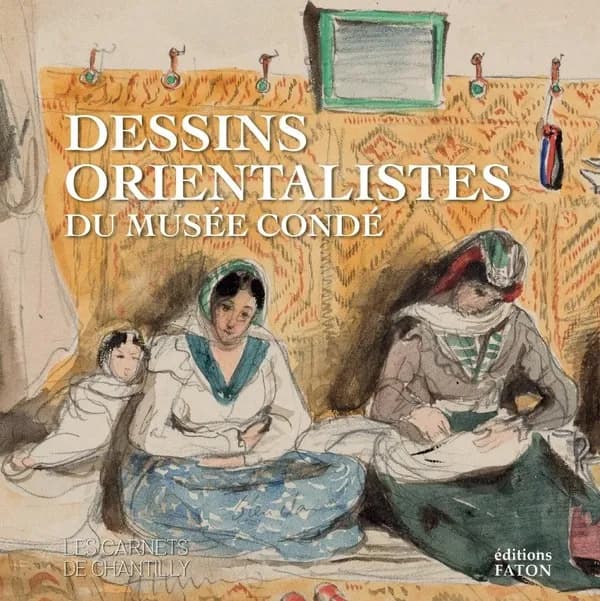 Dessins orientalistes du musée Condé. Carnet de Chantilly n° 14