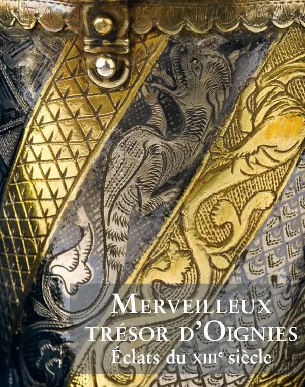 Merveilleux trésor d'Oignies : éclats du XIIIe siècle : [exposition, Paris, Musée de Cluny, 19 mars-20 octobre 2024]