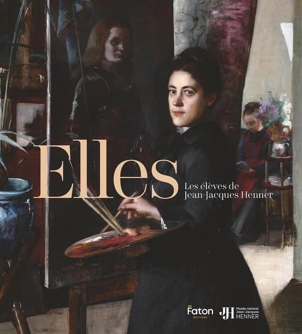 Elles, les élèves de Jean-Jacques Henner : [exposition, Paris, Musée national Jean-Jacques Henner, 28 novembre 2024-28 avril 2025]