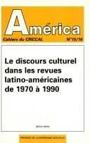 Le discours culturel dans les revues latino-américaines de 1970 à 1990