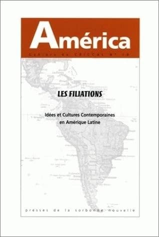 Les filiations : idées et cultures contemporaines en Amérique latine