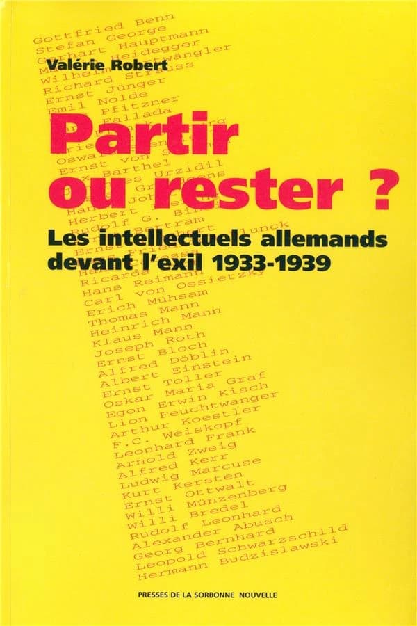 Partir ou rester ? : les intellectuels allemands devant l'exil, 1933-1939