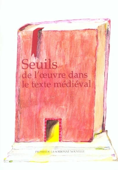Seuils de l'oeuvre dans le texte médiéval. I
