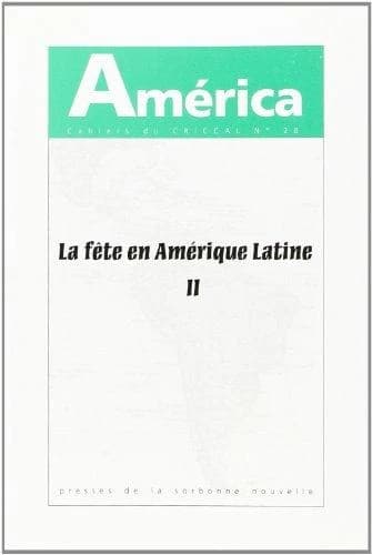 La fête en Amérique latine : II, culture carnaval, crise