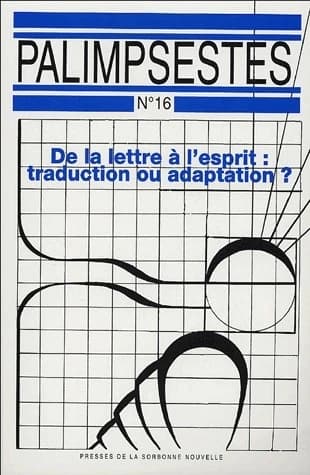 DE LA LETTRE A L'ESPRIT. TRADUCTION OU ADAPTATION ?