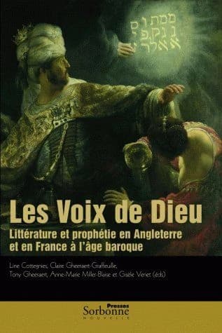 Les voix de Dieu : littérature et prophétie en Angleterre et en France à l'âge baroque