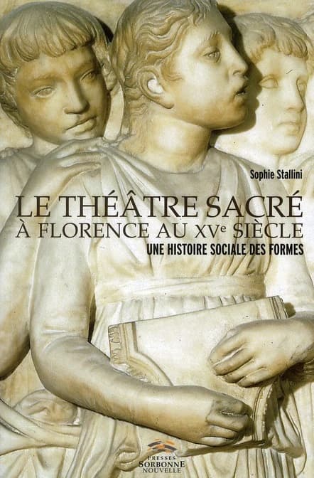 Le théâtre sacré à Florence au XVe siècle : une histoire sociale des formes