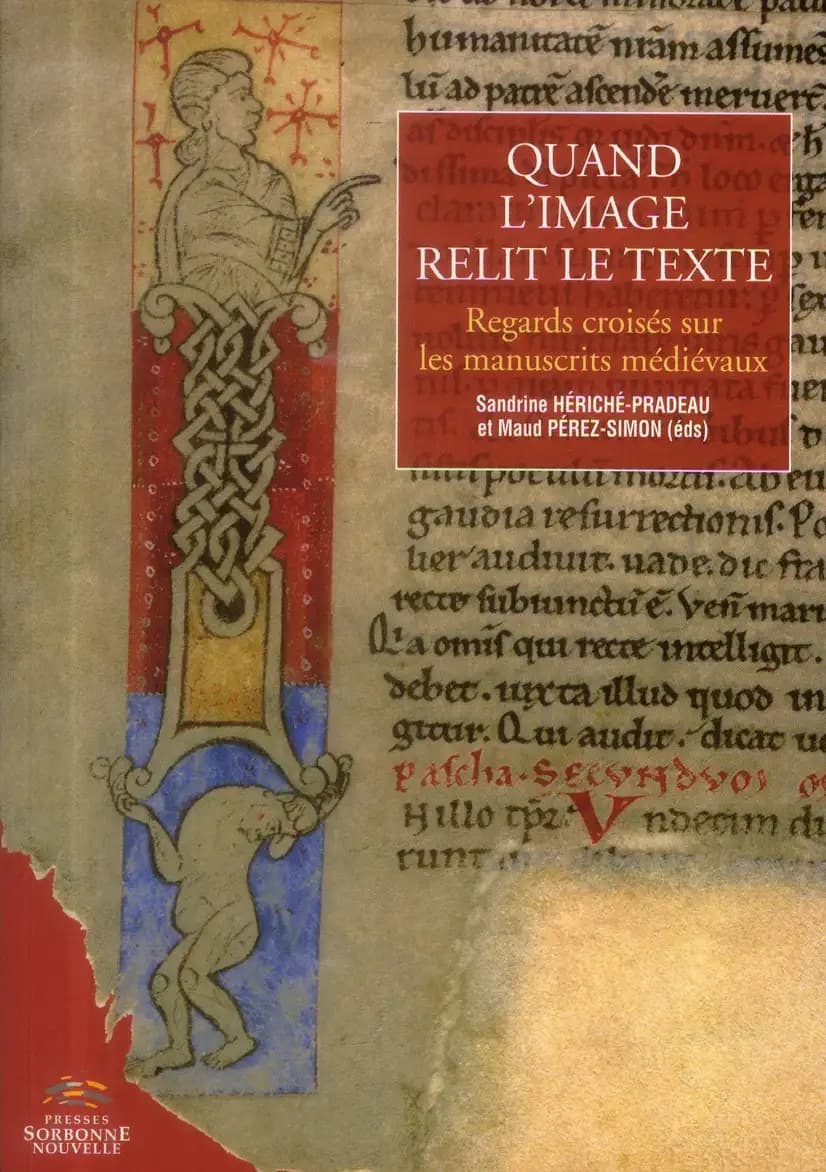 Quand l'image relit le texte : regards croisés sur les manuscrits médiévaux