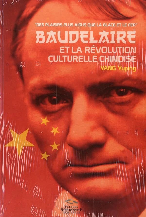 Baudelaire et la poésie chinoise souterraine au temps de la Révolution culturelle : des plaisirs plus aigus que la glace et le fer