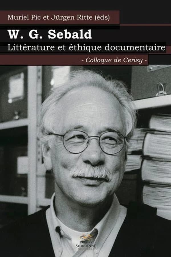 W. G. Sebald : littérature et éthique documentaire