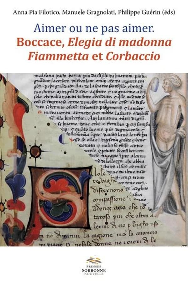 Aimer ou ne pas aimer : Boccace, "Elegia di madonna Fiammetta" et "Corbaccio"