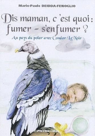 Dis maman, c'est quoi fumer, s'enfumer ? : au pays du polar avec Condor le noir
