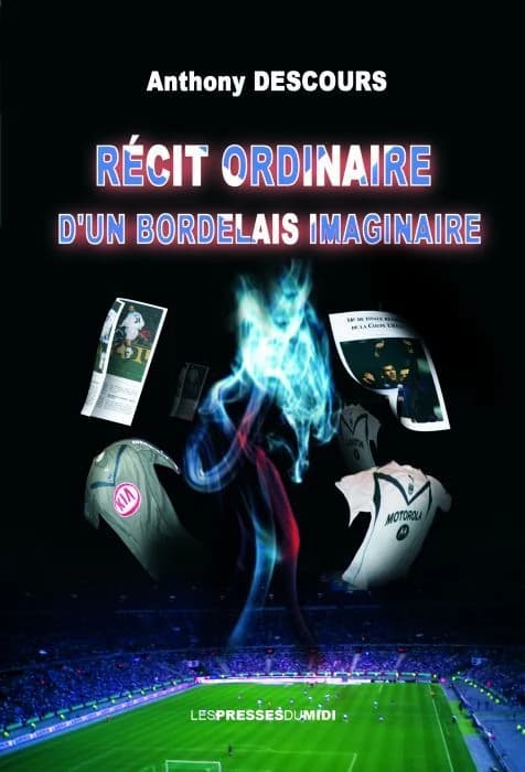 Récit ordinaire d'un Bordelais imaginaire