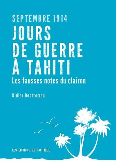 Jours de guerre à Tahiti : septembre 2014 : les fausses notes du clairon