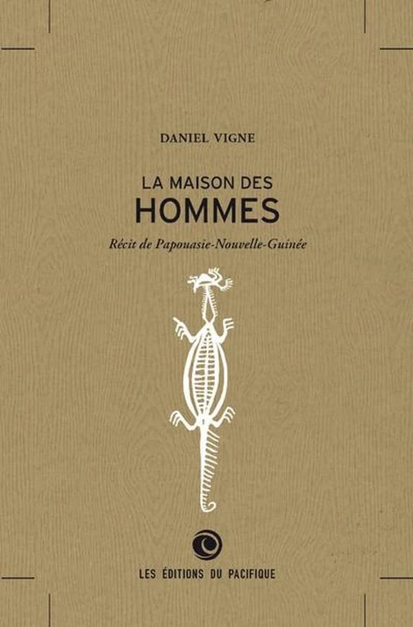 La maison des hommes : récit de Papouasie-Nouvelle-Guinée
