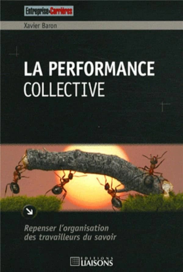 La performance collective : repenser l'organisation des travailleurs du savoir