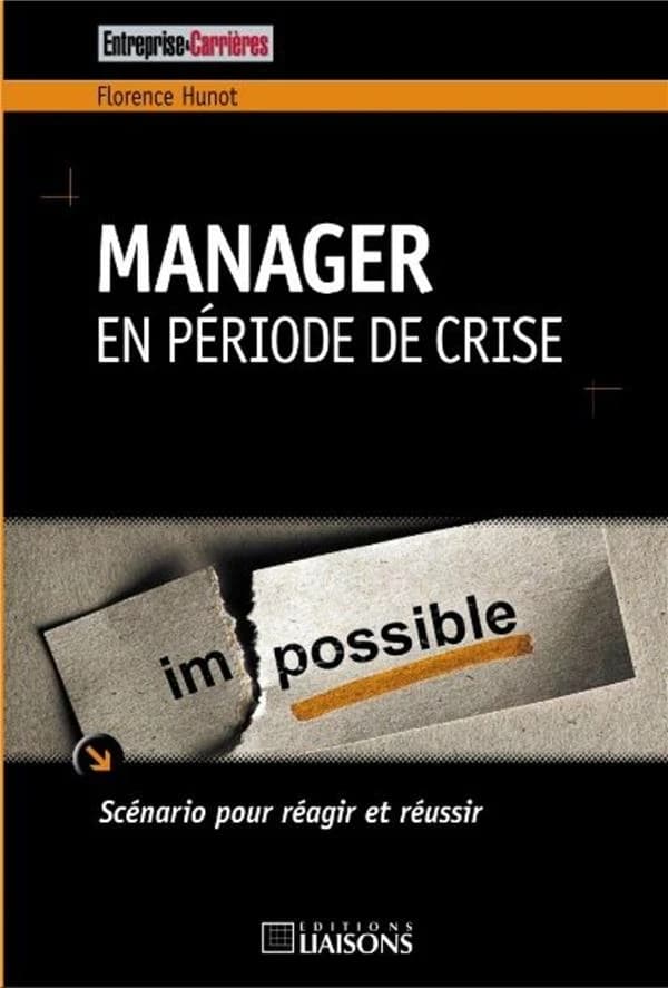Manager en période de crise : scénario pour réagir et réussir
