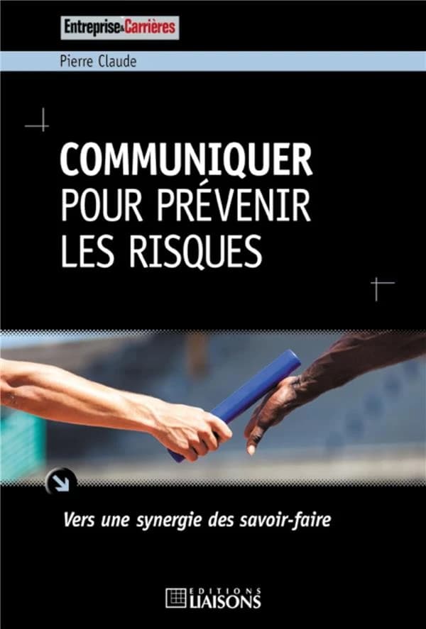 Communiquer pour prévenir les risques : pour une synergie des savoir-faire