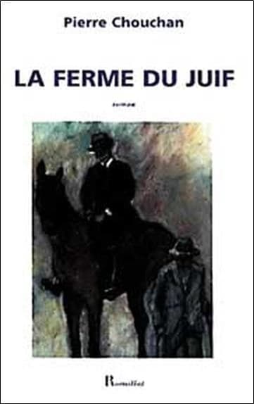La ferme du juif : roman
